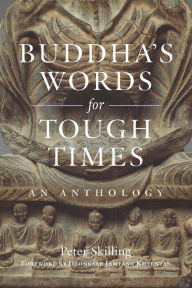 Title: Buddha's Words for Tough Times: An Anthology, Author: Peter Skilling