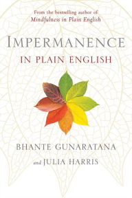 Free audio books cd downloads Impermanence in Plain English English version by Bhante Henepola Gunaratana, Julia Harris, Bhante Henepola Gunaratana, Julia Harris 9781614298915 