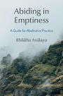 Abiding in Emptiness: A Guide for Meditative Practice