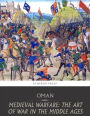 Medieval Warfare: the Art of War in the Middle Ages