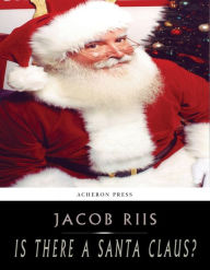 Title: Is There a Santa Claus?, Author: Jacob Riis