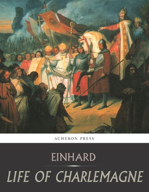 The Life of Charlemagne by Einhard, Paperback | Barnes & Noble®