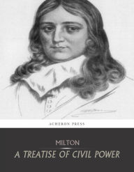 Title: A Treatise of Civil Power, Author: John Milton
