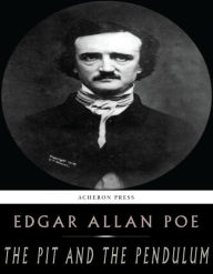 Title: The Pit and the Pendulum, Author: Edgar Allan Poe