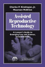 Assisted Reproductive Technology: A Lawyer's Guide to Emerging Law and Science