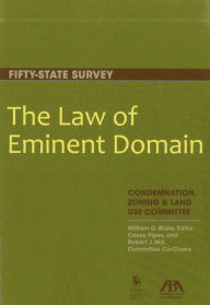 Title: The Law of Eminent Domain: Fifty-State Survey, Author: William G. Blake