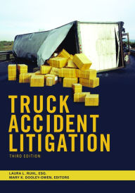 Title: Truck Accident Litigation, Third Edition, Author: Laura L. Ruhl