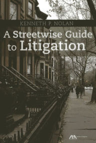 Title: A Streetwise Guide to Litigation, Author: Kenneth Noland