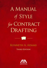 Title: A Manual of Style for Contract Drafting, Author: Kenneth A. Adams