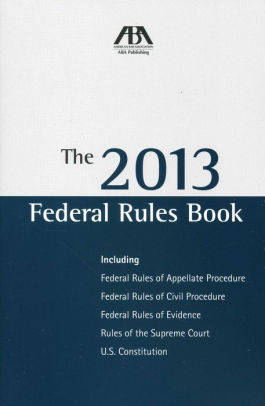 The 2013 Federal Rules Book By American Bar Association Paperback