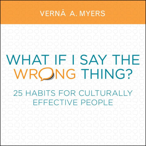 What if I Say the Wrong Thing?: 25 Habits for Culturally Effective People