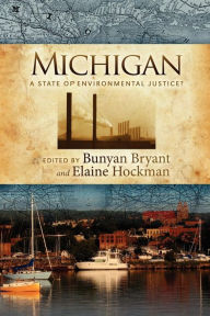 Title: Michigan: A State of Environmental Justice?, Author: Bunyan Bryant