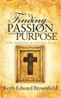 Alternative view 2 of Finding PASSION And PURPOSE For Serving a Loving God