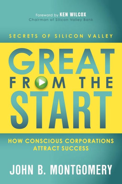 Great From The Start: How Conscious Corporations Attract Success