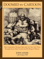 Doomed by Cartoon: How Cartoonist Thomas Nast and the New York Times Brought Down Boss Tweed and His Ring of Thieves