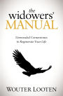 The Widowers' Manual: Unrevealed Cornerstones to Regenerate Your Life