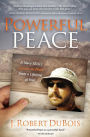 Powerful Peace: A Navy SEAL's Lessons on Peace from a Lifetime at War