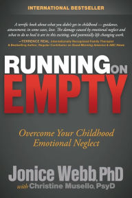 Title: Running on Empty: Overcome Your Childhood Emotional Neglect, Author: Jonice Webb