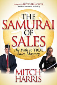 Forum free ebook download The Samurai of Sales: The Path to True Sales Mastery  by Mitch Harris in English