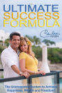 The Ultimate Success Formula: The Unstoppable System to Achieve Happiness, Wealth and Freedom