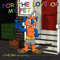 Title: For the Love of My Pet, Author: Thelma The Guide Dog