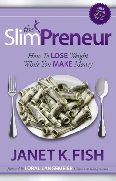 The SlimPreneur: How To Lose Weight While You Make Money