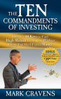 The Ten Commandments of Investing: Discover 10 Keys to Find High-Return Investments Without Losing Your Hard-Earned Money