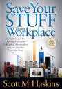 Save Your Stuff in the Workplace: How to Protect & Save Employee Possessions, Collectables, Memorabilia, Artwork and other Corporate Assets