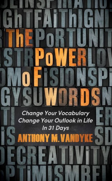 The Power of Words: Change Your Vocabulary Outlook Life 31 Days