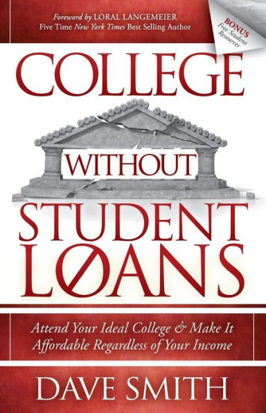 College Without Student Loans: Attend Your Ideal & Make It Affordable Regardless of Income