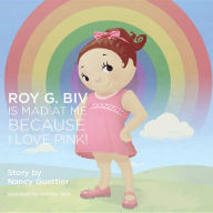 Title: Roy G. Biv is Mad at Me Because I Love Pink, Author: Nancy Guettier