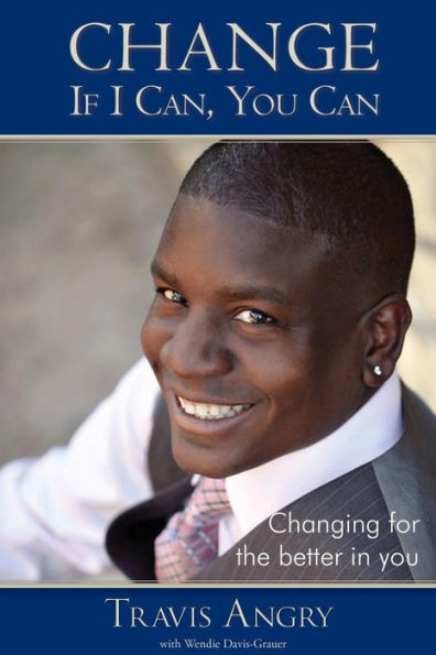 Change: If I Can, You Can: Changing for the Better