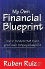 My Own Financial Blueprint: The 12 Models That Build Your Own Money Blueprint