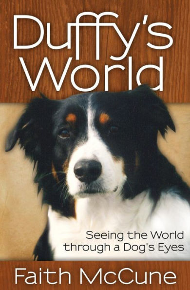 Duffy's World: Seeing the World through a Dog's Eyes