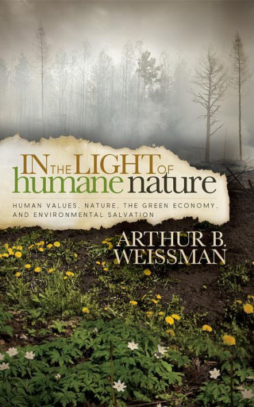 the Light of Humane Nature: Human Values, Nature, Green Economy, and Environmental Salvation