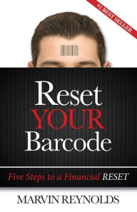 Title: Reset YOUR Barcode: Five Steps to a Financial Reset, Author: Marvin Reynolds