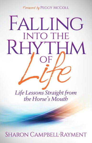 Falling Into the Rhythm of Life: Life Lessons Straight From Horse's Mouth