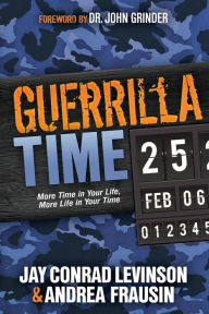 Title: Guerrilla Time: More Time In Your Life, More Life In Your Time, Author: Andrea Frausin