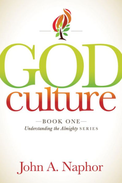 God Culture: Book One of Understanding the Almighty Series