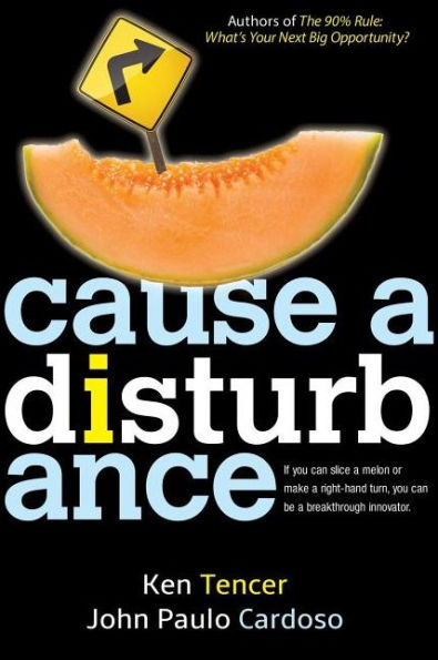 Cause a Disturbance: If You Can Slice Melon or Make Right-Hand Turn, Be Breakthrough Innovator