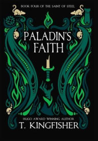 Free ebook downloads for my nook Paladin's Faith  English version by T. Kingfisher