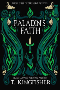 Title: Paladin's Faith, Author: T. Kingfisher