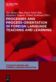 Title: Processes and Process-Orientation in Foreign Language Teaching and Learning, Author: Wai Meng Chan