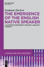 The Emergence of the English Native Speaker: A Chapter in Nineteenth-Century Linguistic Thought