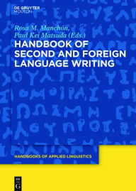Title: Handbook of Second and Foreign Language Writing, Author: Rosa M. Manchón