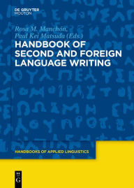 Title: Handbook of Second and Foreign Language Writing, Author: Rosa M. Manchón