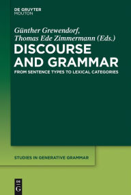 Title: Discourse and Grammar: From Sentence Types to Lexical Categories, Author: Günther Grewendorf