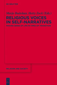 Title: Religious Voices in Self-Narratives: Making Sense of Life in Times of Transition, Author: Marjo Buitelaar