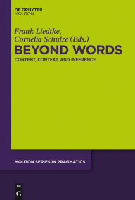 Title: Beyond Words: Content, Context, and Inference, Author: Frank Liedtke
