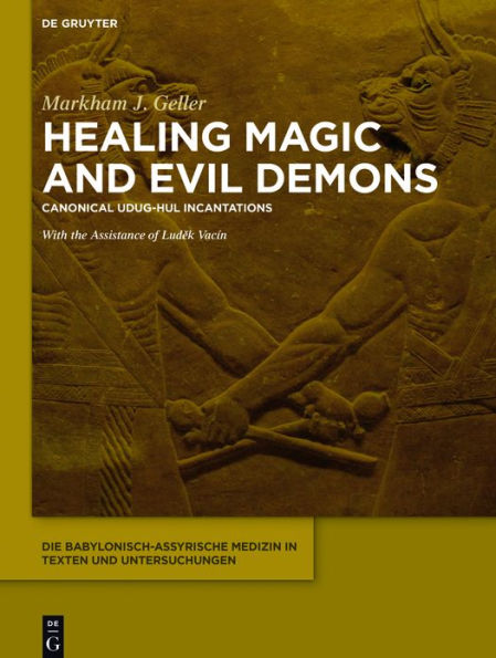 Healing Magic and Evil Demons: Canonical Udug-hul Incantations